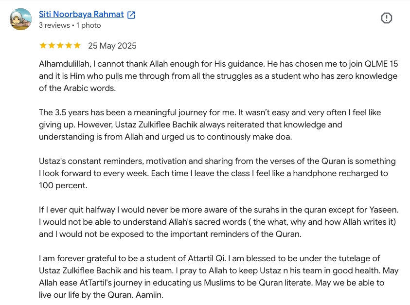Google review from Siti Noorbaya Rahmat about her 3.5 year QLME journey at AtTartil Quranic Institute